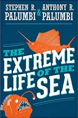 The Extreme Life of the Sea, Stephen R Palumbi 